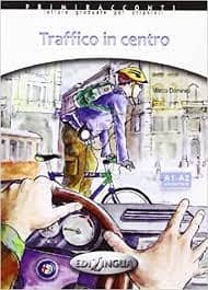 18 Best Italian Stories For Beginners (A1-A2) 17 Traffico in centro