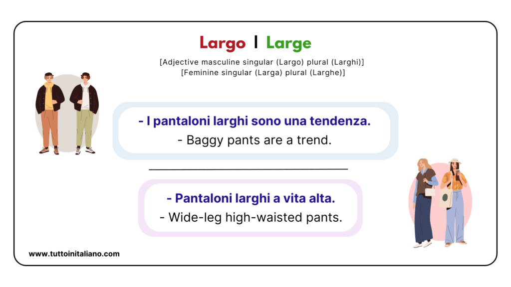 30+ Italian adjectives to describe clothes with Examples | Easy learn Italian adjectives. 9 Largo Large tuttoinitaliano